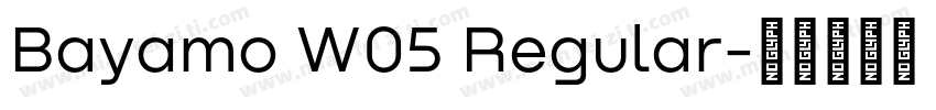 Bayamo W05 Regular字体转换